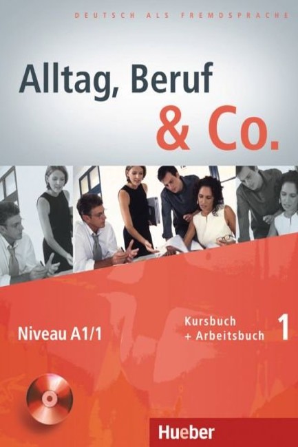 ALLTAG,BERUF & CO. 1 Α1.1 KURSBUCH & ARBEITSBUCH (+ CD)