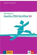 MIT ERFOLG ZUM GOETHE/OSD-ZERTIFIKAT B1 TESTBUCH (+ CD)