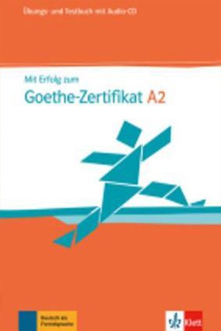 MIT ERFOLG ZUM GOETHE-ZERTIFIKAT A2 UEBUNGSBUCH UND TESTBUCH+CD