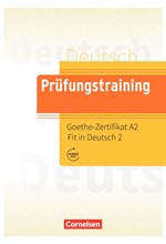 PRUEFUNGSTRAINING GOETHE-ZERTIFIKAT A2:FIT IN DEUTSCH 2