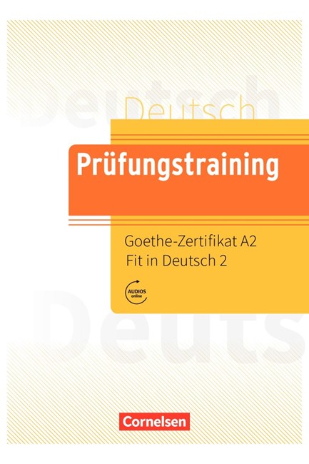 PRUEFUNGSTRAINING GOETHE-ZERTIFIKAT A2:FIT IN DEUTSCH 2