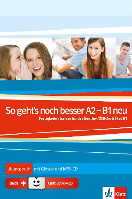 SO GEHT'S NOCH BESSER A2 + B1 UEBUNGSBUCH + MP3-CD MIT GLOSSAR + KLETT BOOK-APP (GOETHE-/ OSD-ZERTIF