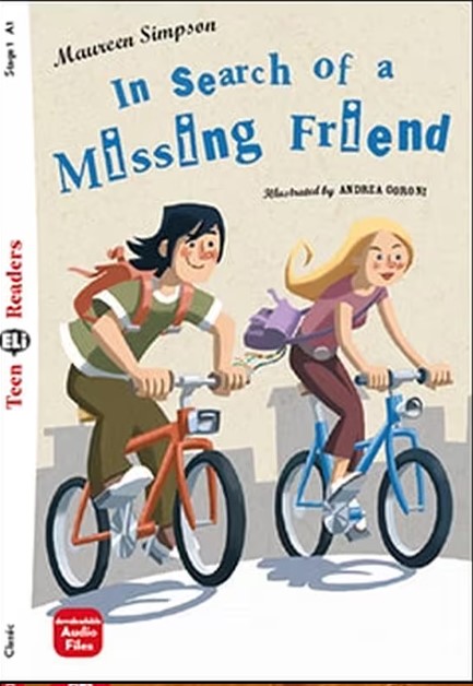 TEEN ELI READERS 1: IN SEARCH OF A MISSING FRIEND (+ DOWNLOADABLE MULTIMEDIA)