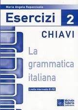 LA GRAMMATICA ITALIANA ESERCIZI 2 CHIAVI N/E