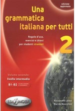 UNA GRAMMATICA ITALIANA PER TUTTI 2 B1 + B2 N/E