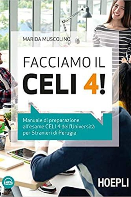 FACCIAMO IL CELI 4! MANUALE DI PREPARAZIONE ALL'ESAME CELI 4