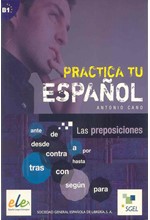 PRACTICA TU ESPANOL B1 LAS PREPOSICIONES