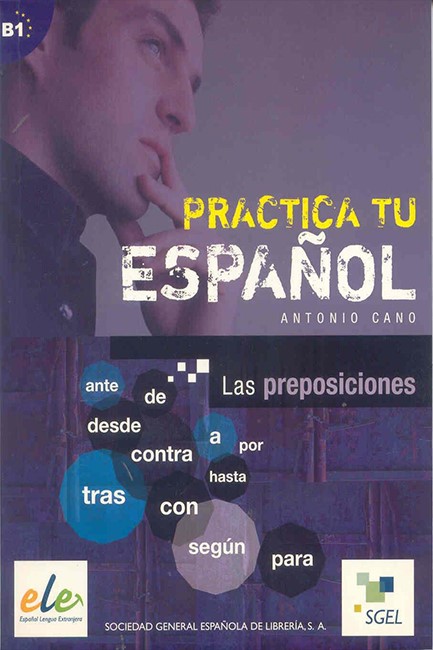 PRACTICA TU ESPANOL B1 LAS PREPOSICIONES