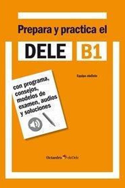 PREPARA Y PRACTICA EL DELE B1 (+ CD) N/E