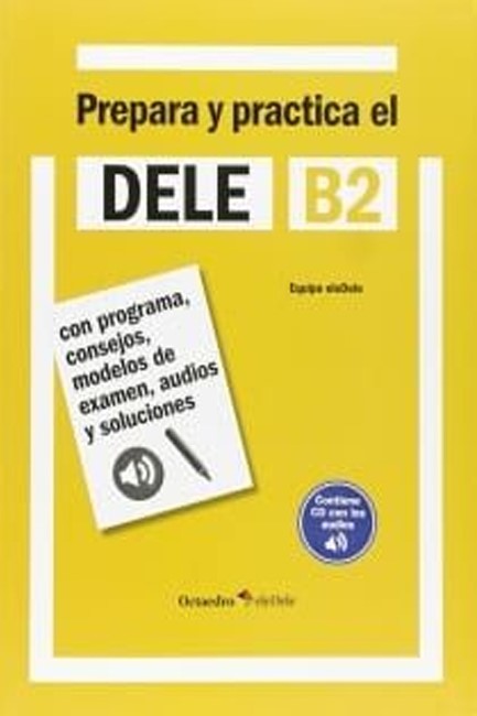 PREPARA Y PRACTICA EL DELE B2 (+ CD) N/E