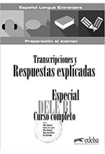 ESPECIAL DELE B1 CURSO COMPLETO TRANSCRIPCIONES Y RESPUESTAS EXPLICADAS