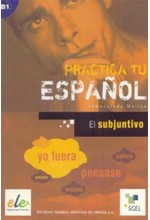 PRACTICA TU ESPANOL EL SUBJUNTIVO B1