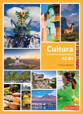 CULTURA EN EL MUNDO HISPANOHABLANTE A2/B1 NUEVA EDICION