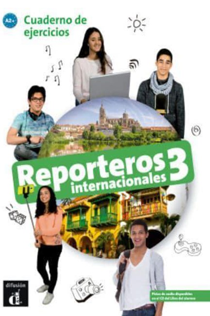 REPORTEROS INTERNACIONALES 3 A2+ EJERCICIOS