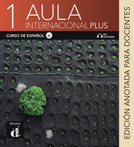 AULA INTERNATIONAL PLUS 1 PARA DOCENTES (+ΣΧΟΛΙΑ ΚΑΙ ΟΔΗΓΙΕΣ ΓΙΑ ΚΑΘΗΓΗΤΕΣ)