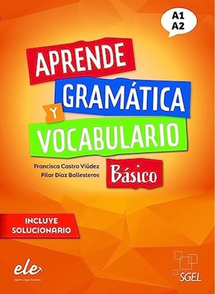 APRENDE BASICO A1+A2 GRAMATICA + VOCABULARIO