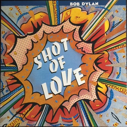 BOB DYLAN - SHOT OF LOVE