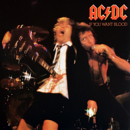 AC/DC - IF YOU WANT BLOOD YOU'VE GOT IT