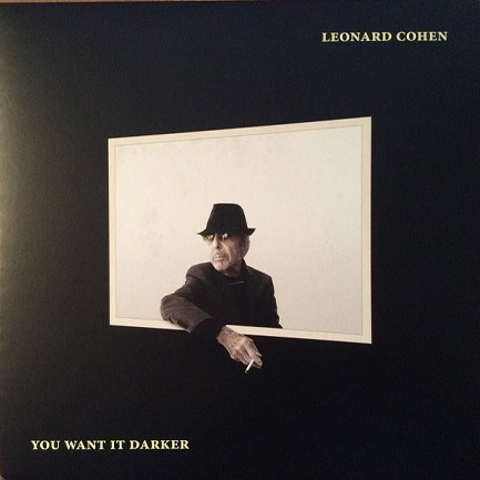 LEONARD COHEN - YOU WANT IT DARKER