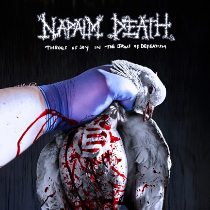 NAPALM DEATH - THROES OF JOY IN THE JAWS OF DEFEATISM