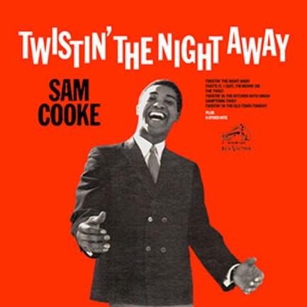 SAM COOKE - TWISTIN' THE NIGHT AWAY