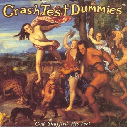 CRASH TEST DUMMIES - GOD SHUFFLED HIS FEET