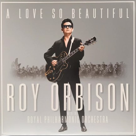 ROY ORBISON - A LOVE SO BEAUTIFUL