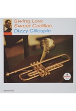 DIZZY GILLESPIE - SWING LOW, SWEET CADILLAC