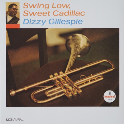 DIZZY GILLESPIE - SWING LOW, SWEET CADILLAC