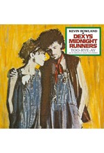 DEXYS MID.RUNNERS - TOO-RYE-AY