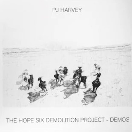 P.J. HARVEY - THE HOPE SIX DEMOLITION PROJECT - DEMOS