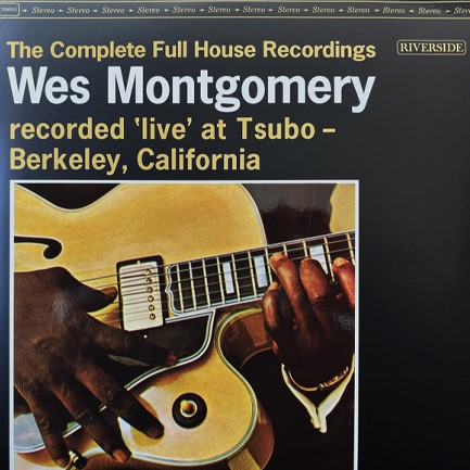 WES MONTGOMERY - THE COMPLETE FULL HOUSE RECORDINGS (3 LP)