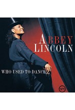 ABBEY LINCOLN - WHO USED TO DANCE (2 LP)