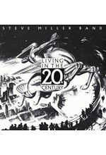 STEVE MILLER BAND - LIVING IN THE 20TH CENTURY