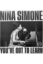 NINA SIMONE - YOU'VE GOT TO LEARN