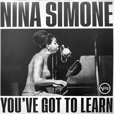 NINA SIMONE - YOU'VE GOT TO LEARN