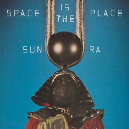 SUN RA - SPACE IS THE PLACE