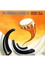 SUN RA - THE FUTURISTIC SOUNDS OF SUN RA