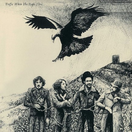 TRAFFIC - WHEN THE EAGLE FLIES