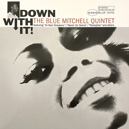 THE BLUE MITCHELL QUINTET - DOWN WITH IT!