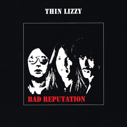 THIN LIZZY - BAD REPUTATION