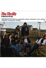 THE THRILLS - SO MUCH FOR THE CITY