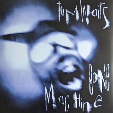 TOM WAITS - BONE MACHINE