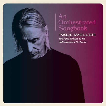 PAUL WELLER - AN ORCHESTRATED SONGBOOK WITH JULES BUCKLEY & THE BBC SYMPHONY ORCHESTRA (2 LP)