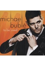 MICHAEL BUBLE - TO BE LOVED