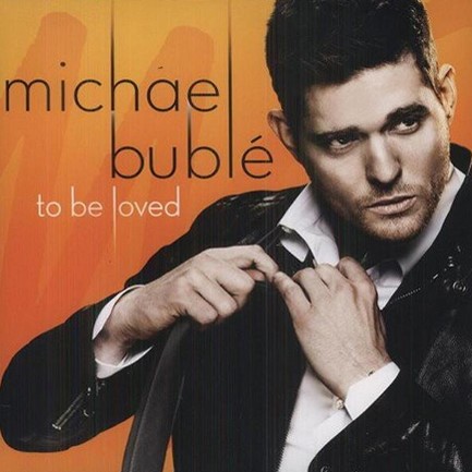 MICHAEL BUBLE - TO BE LOVED