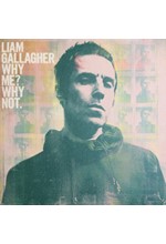 LIAM GALLAGHER - WHY ME? WHY NOT.