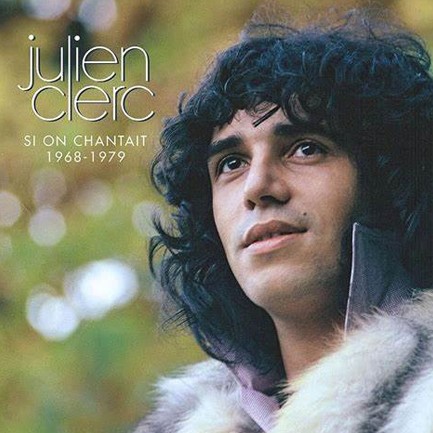 JULIEN CLERC - SI ON CHANTAIT 1968-1979