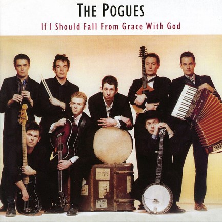 THE POGUES - IF I SHOULD FALL FROM GRACE WITH GOD