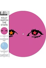 AIR - KELLY WATCH THE STARS LTD PICTURE RSD 24